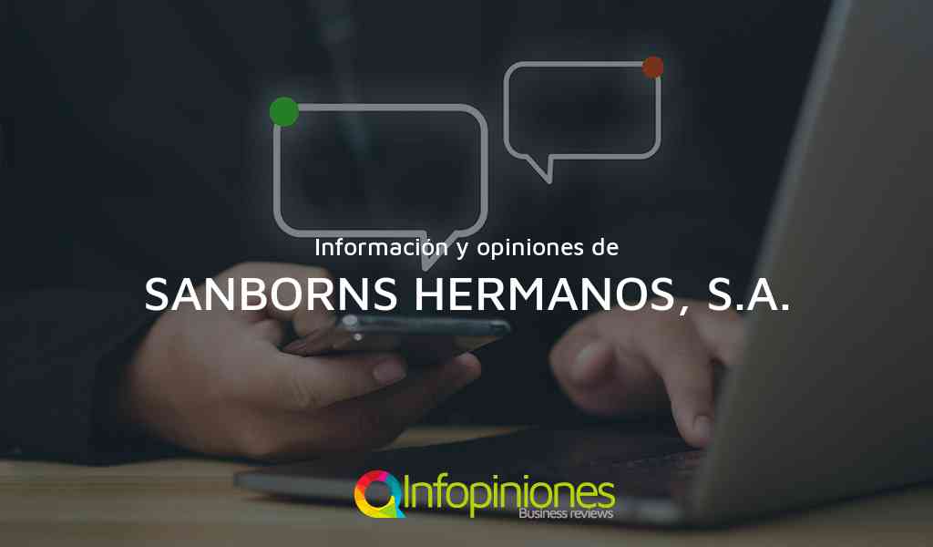 Información y opiniones sobre SANBORNS HERMANOS, S.A. de CUAUHTEMOC